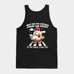 Why Did the Chicken Cross the Road? Funny Chicken Tank Top